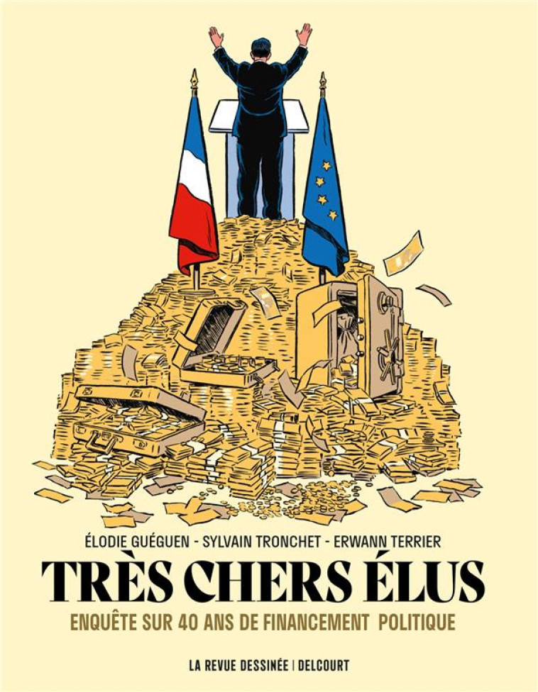 TRES CHERS ELUS - ENQUETE SUR 40 ANS DE FINANCEMENT POLITIQUE - GUEGUEN/TERRIER - DELCOURT