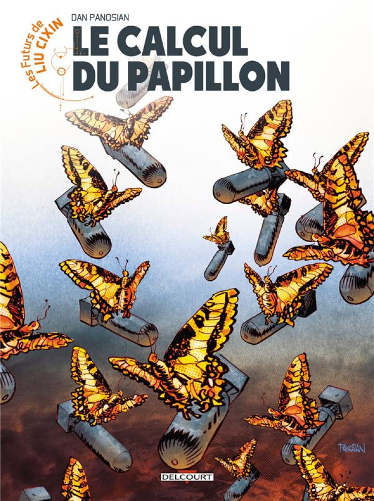 LES FUTURS DE LIU CIXIN LE CALCUL DU PAPILLON - PANOSIAN DAN - DELCOURT