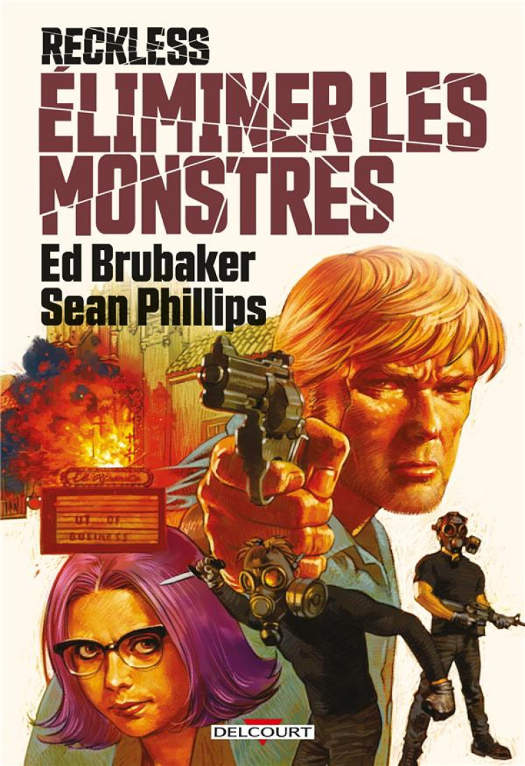 RECKLESS - ELIMINER LES MONSTRES - BRUBAKER/PHILLIPS - DELCOURT