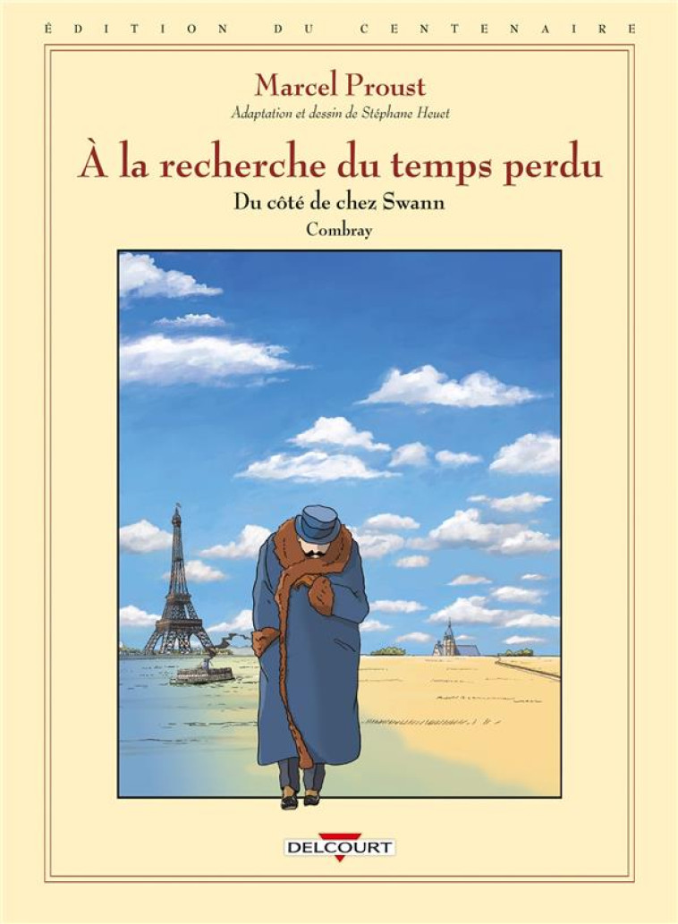 A LA RECHERCHE DU TEMPS PERDU T01 - EDITION ANNIVERSAIRE - COMBRAY - HEUET STEPHANE - DELCOURT