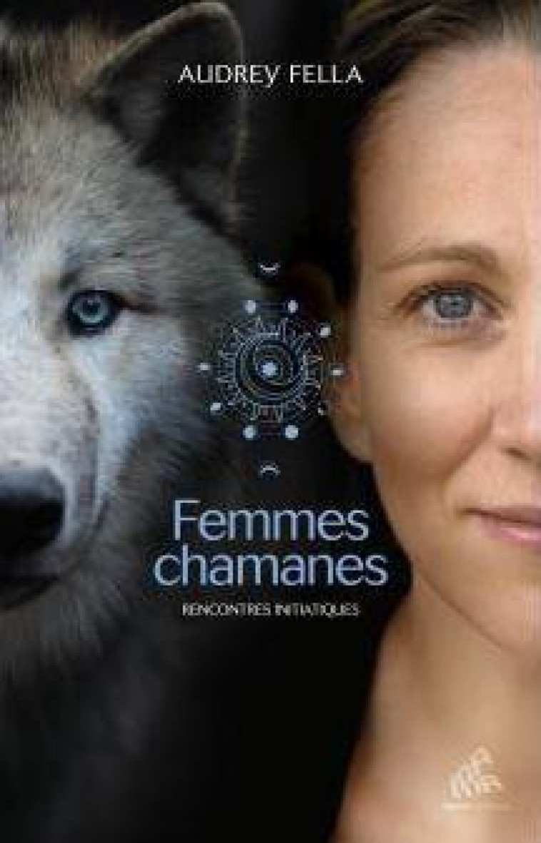 FEMMES CHAMANES - FELLA AUDREY - MAMAEDITIONS