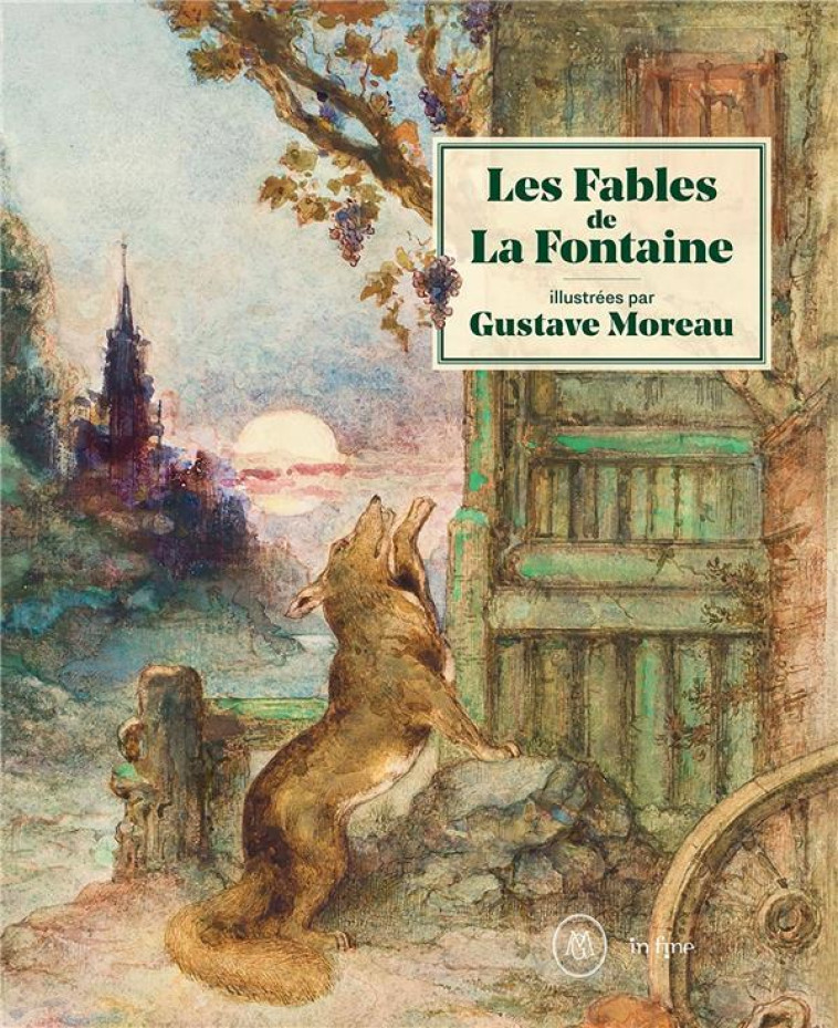 LES FABLES DE LA FONTAINE ILLUSTREES PAR GU STAVE MOREAU - ALBUM FRANCAIS - FOREST MARIE-CECILE/ - IN FINE