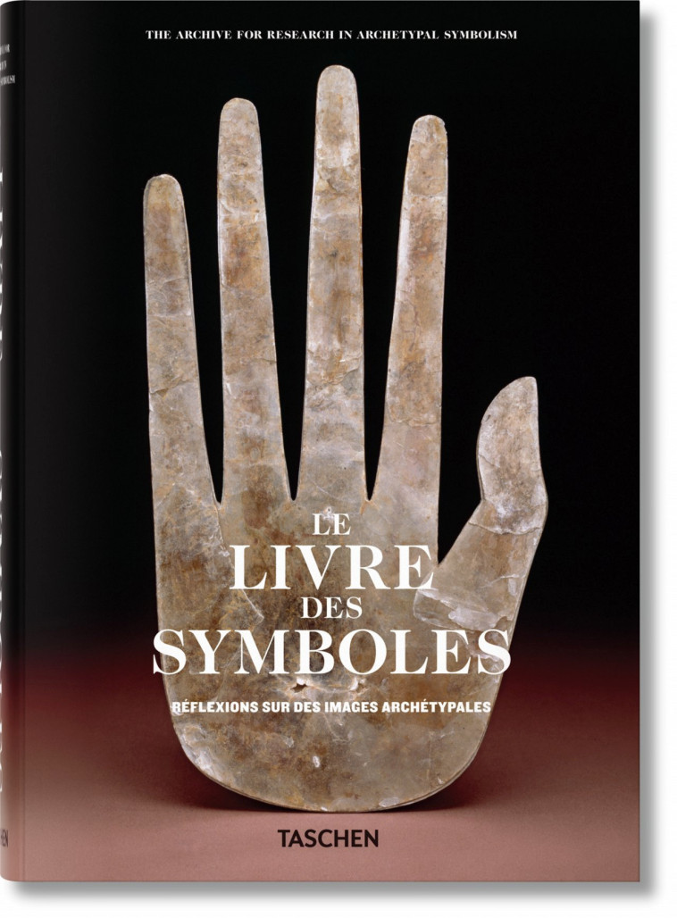 Le Livre des Symboles. Réflexions sur des images archétypales - (ARAS) Archive for Research in Archetypal Symbolism , (ARAS) Archive for Research in Archetypal Symbolism - TASCHEN