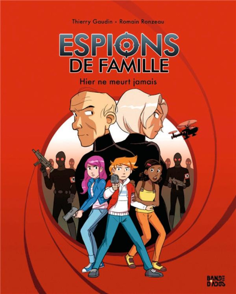 ESPIONS DE FAMILLE T03  HIER NE MEURT JAMAIS - GAUDIN/RONZEAU - BAYARD JEUNESSE