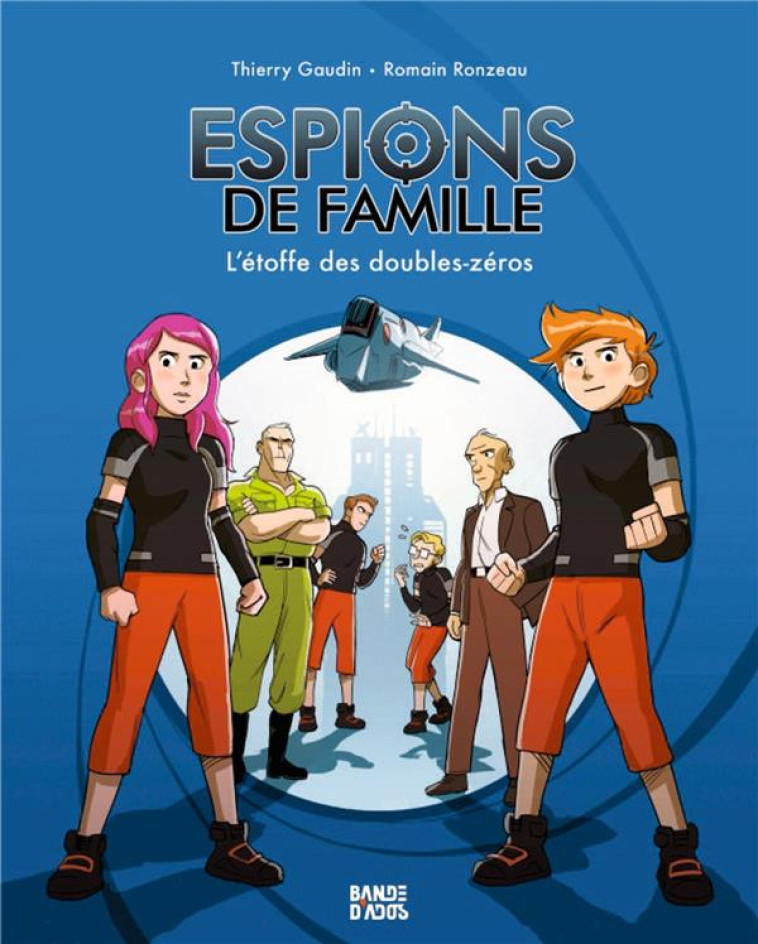 ESPIONS DE FAMILLE T04 L-ETOFFE DES DOUBLES-ZEROS - GAUDIN/RONZEAU - BAYARD JEUNESSE