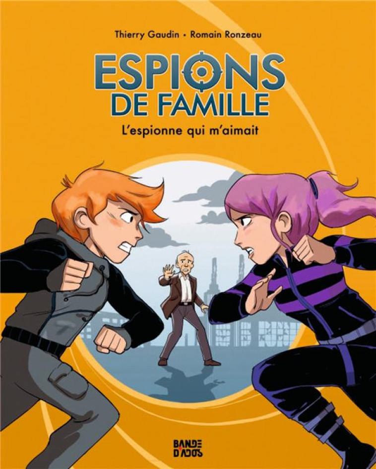 ESPIONS DE FAMILLE T05 L-ESPIONNE QUI M-AIMAIT - GAUDIN/RONZEAU - BAYARD JEUNESSE