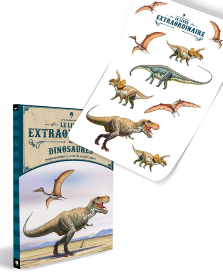 LE LIVRE EXTRAORDINAIRE DES DINOSAURES + PLANCHE DE STICKERS - XXX - LITTLE URBAN