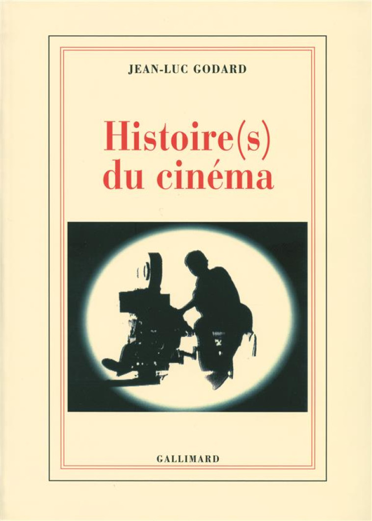 HISTOIRE(S) DU CINEMA - GODARD JEAN-LUC - GALLIMARD