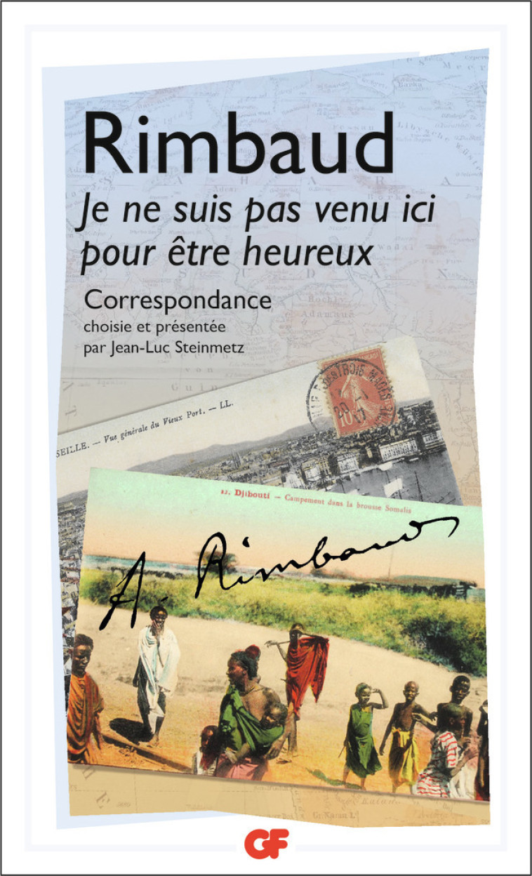 Je ne suis pas venu ici pour être heureux - Rimbaud Arthur, Steinmetz Jean-Luc - FLAMMARION