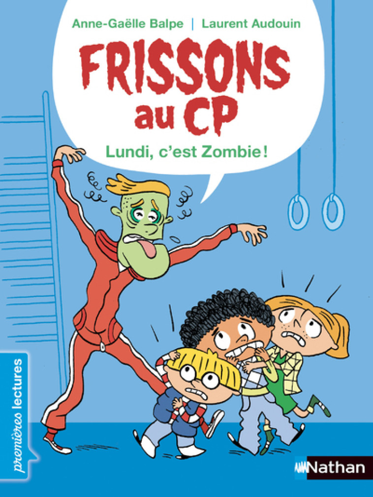 FRISSONS AU CP LE LUNDI, C-EST ZOMBIE ! - Anne-Gaëlle Balpe, Laurent Audoin - NATHAN