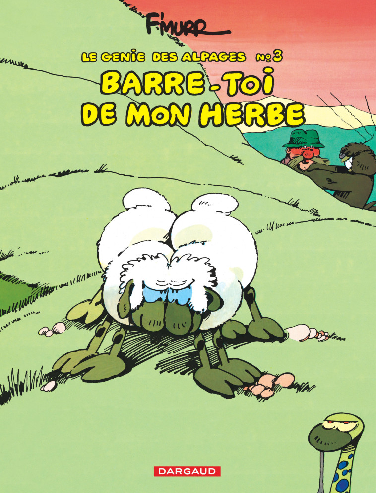 GENIE DES ALPAGES T3 BARRE-TOI DE MON HERBE - F'MURRR - DARGAUD