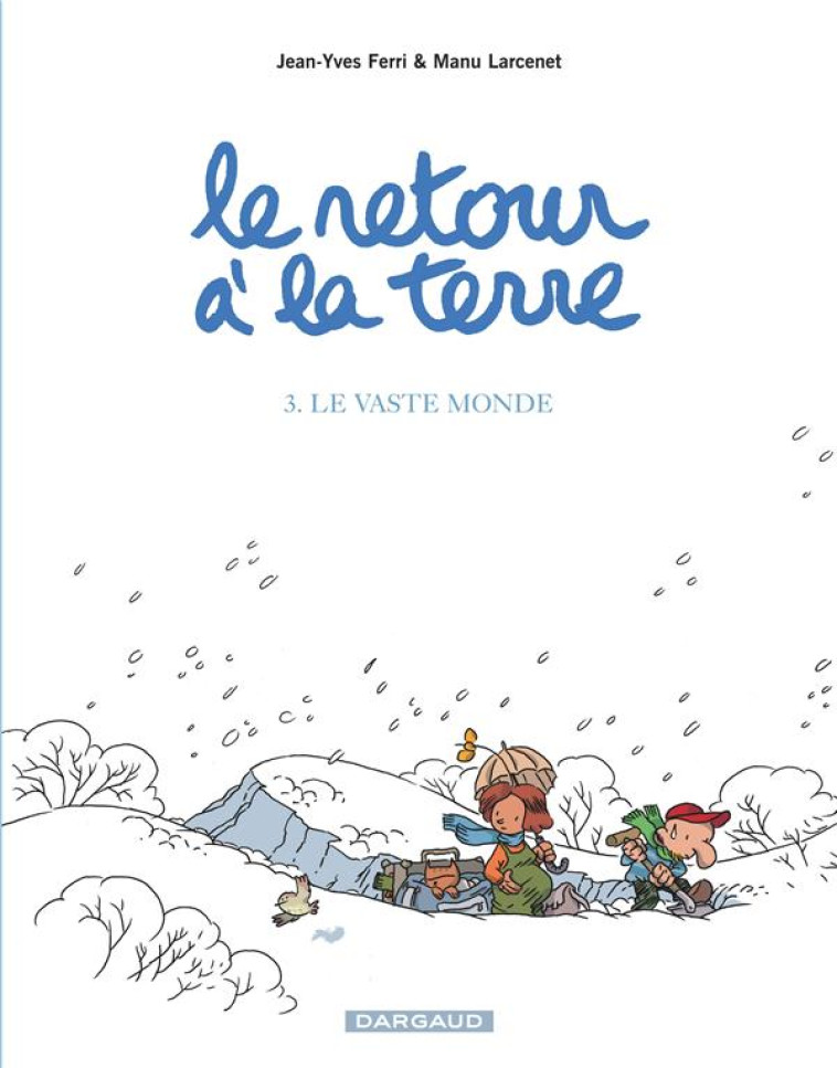 LE RETOUR A LA TERRE 3 - FERRI JEAN-YVES - DARGAUD