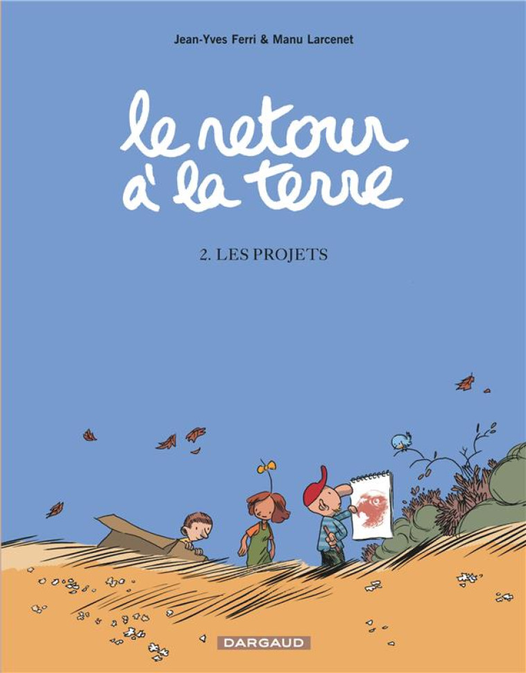 LE RETOUR A LA TERRE 2 - FERRI JEAN-YVES - DARGAUD