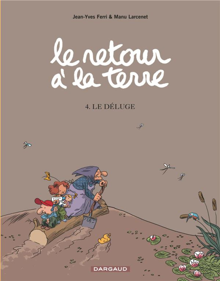 LE RETOUR A LA TERRE T4 LE DELUGE - FERRI JEAN-YVES - DARGAUD