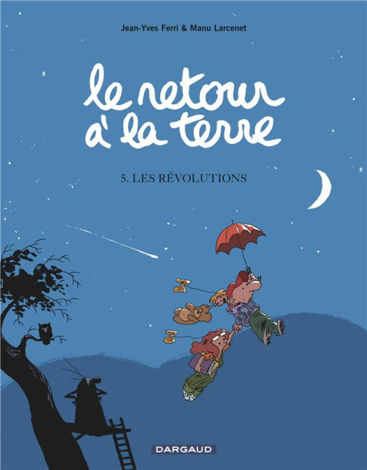 RETOUR A LA TERRE T5 LES REVOLUTIONS - FERRI JEAN-YVES - DARGAUD