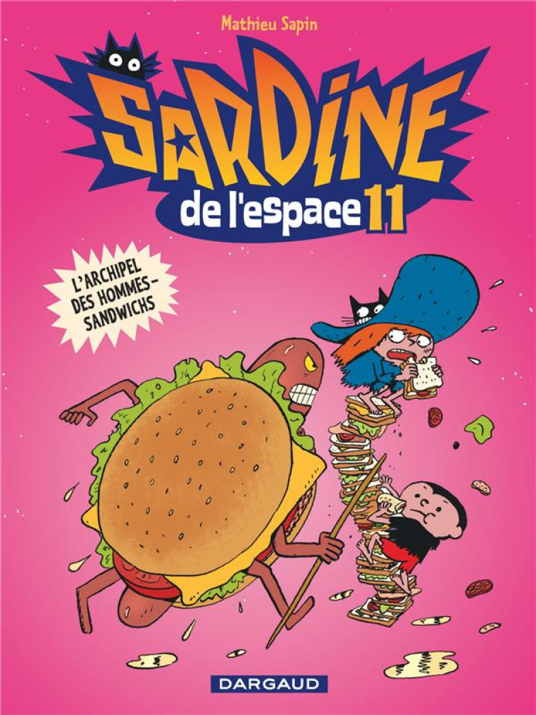 SARDINE DE L-ESPACE T11 L-ARCHIPEL DES HOMM ES-SANDWICHS (11) - SAPIN MATHIEU - DARGAUD