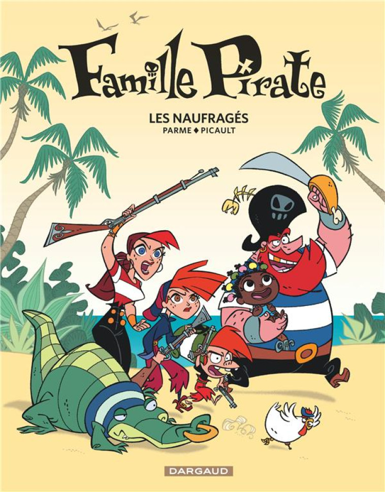 LA FAMILLE PIRATE T1 LES NAUFRAGES - PICAULT AUDE - DARGAUD