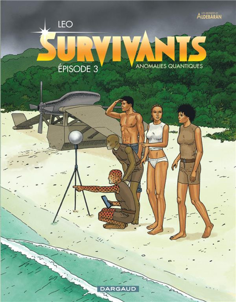 LES SURVIVANTS T3 SURVIVANTS, ANOMALIES QUA NTIQUES (EPISODE 3) - LEO - Dargaud