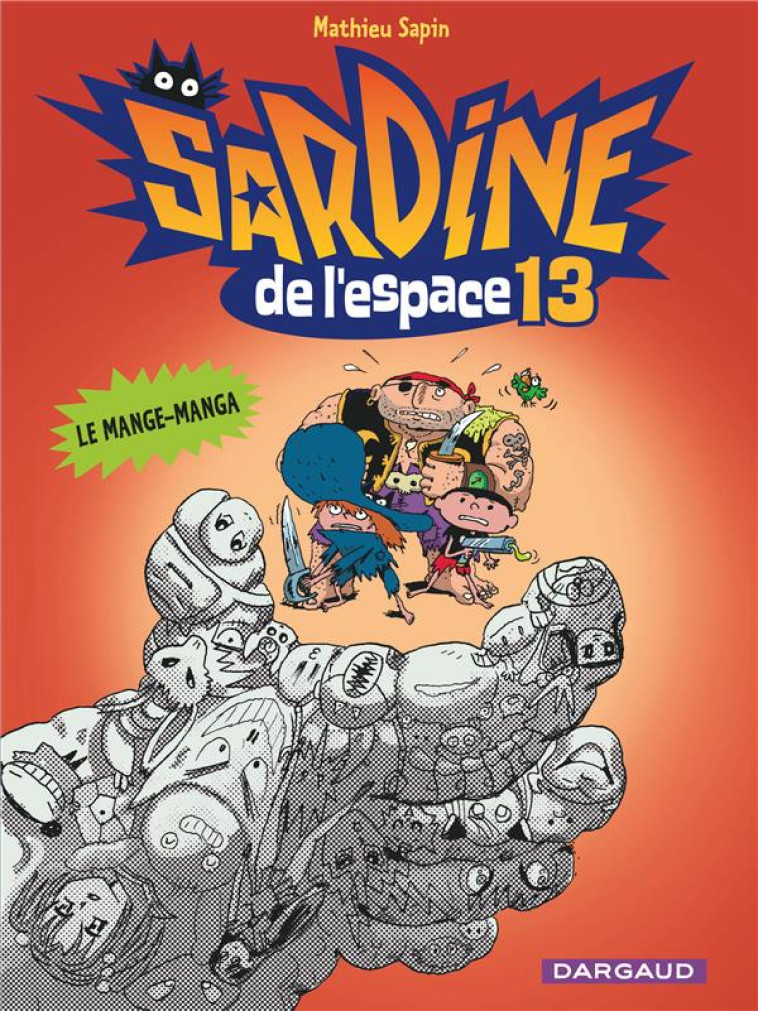 SARDINE DE L-ESPACE T13 LE MANGE-MANGA T13 - SAPIN MATHIEU - Dargaud