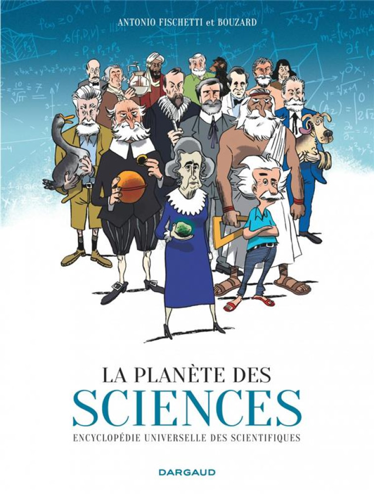 PLANETE DES SCIENCES (LA) - TOME 0 - PLANET E DES SCIENCES (LA) - SCIENCE ACADEMY - FISCHETTI - DARGAUD