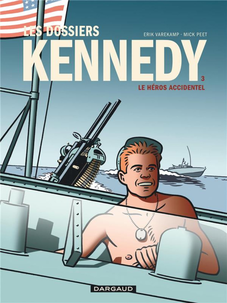 LES DOSSIERS KENNEDY - T03 - LE HEROS ACCIDENTEL - VAREKAMP ERIK - DARGAUD