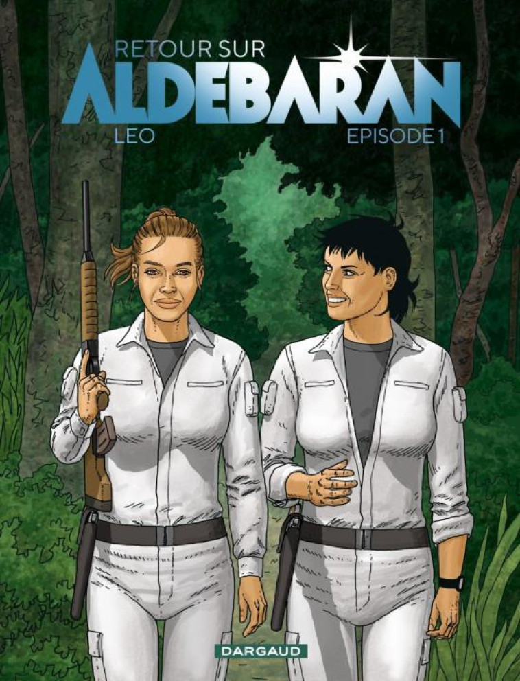 RETOUR SUR ALDEBARAN T1 RETOUR SUR ALDEBARA N - TOME 1 - EPISODE 1 - LEO - DARGAUD