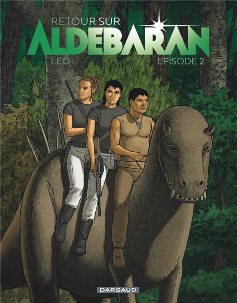 RETOUR SUR ALDEBARAN - TOME 2 - EPISODE 2 - LEO - DARGAUD