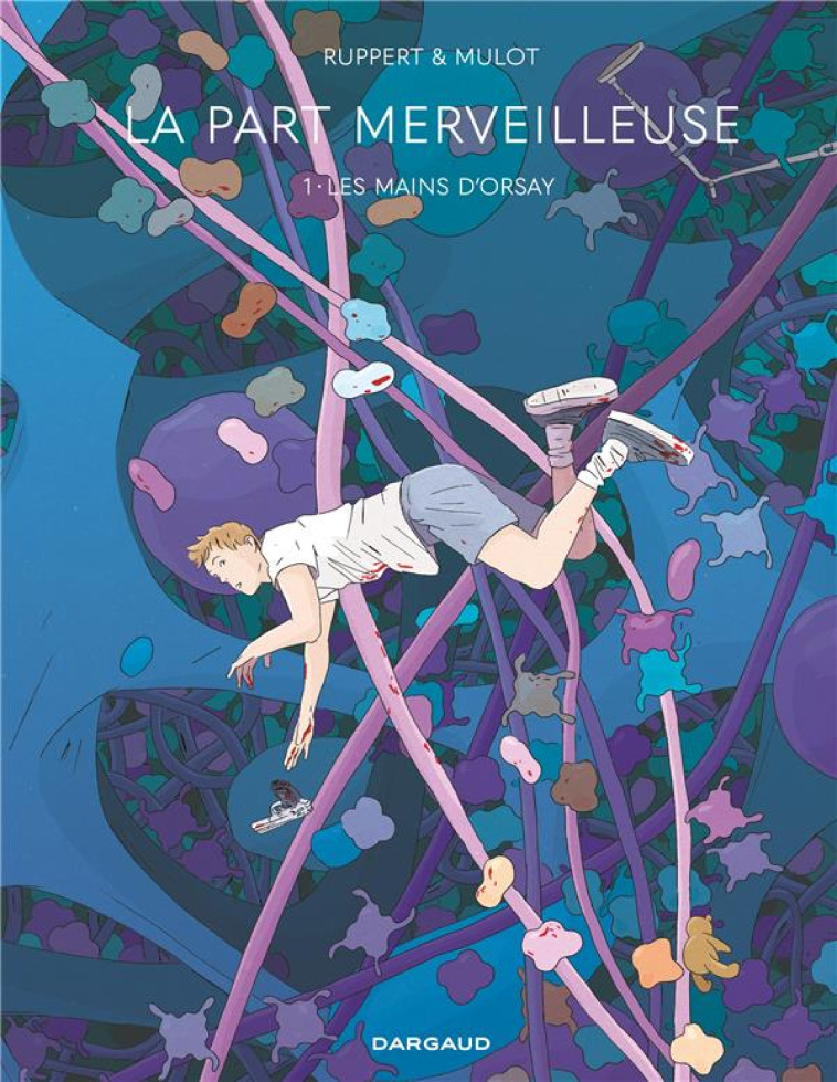 LA PART MERVEILLEUSE - T01 - LES MAINS D -ORSAY - RUPPERT/MULOT JEROME - DARGAUD