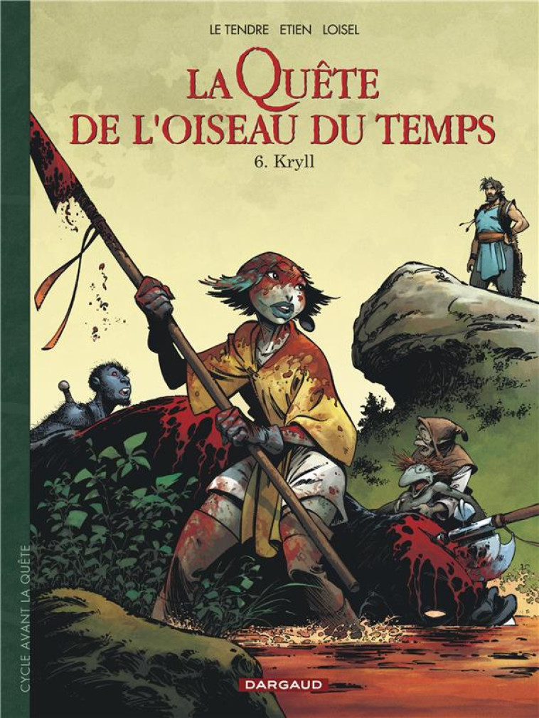 LA QUETE DE L-OISEAU DU TEMPS - T06 - LA QU ETE DE L-OISEAU DU TEMPS  - AVANT LA QUETE - LOISEL/ETIEN DAVID - DARGAUD