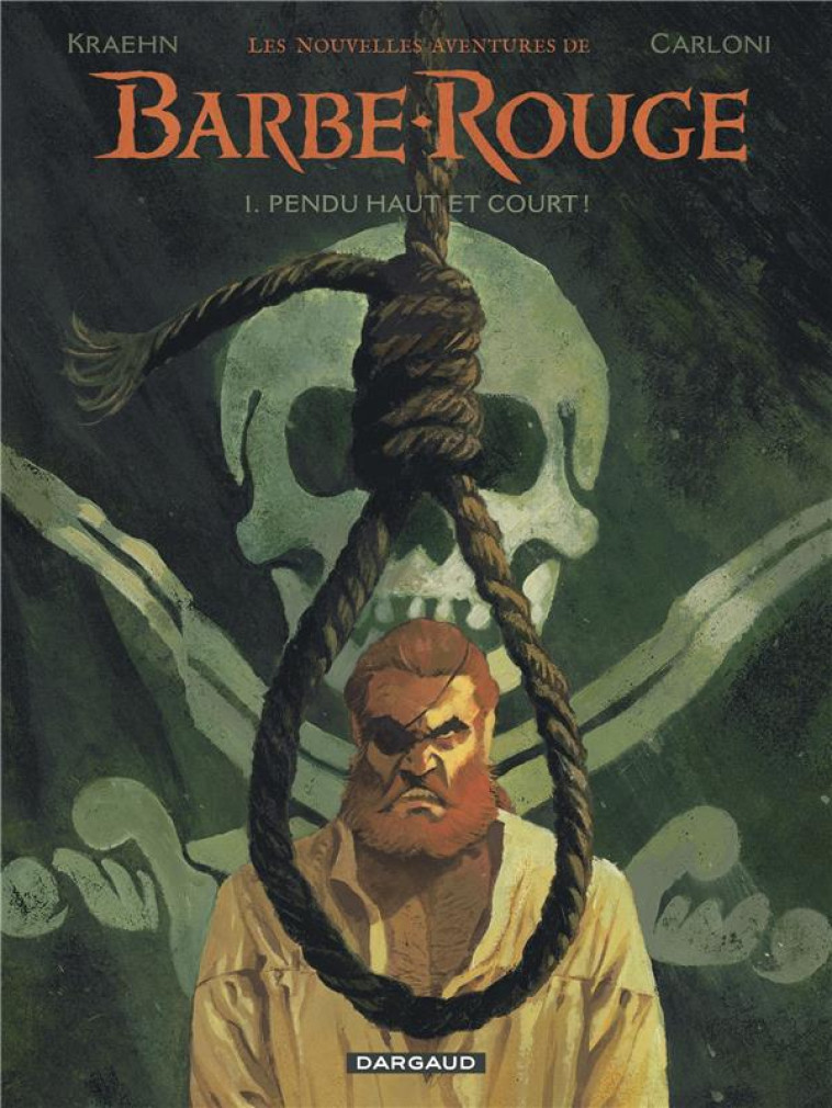 LES NOUVELLES AVENTURES DE BARBE-ROUGE T01 PENDU HAUT ET COURT - KRAEHN JEAN-CHARLES - DARGAUD