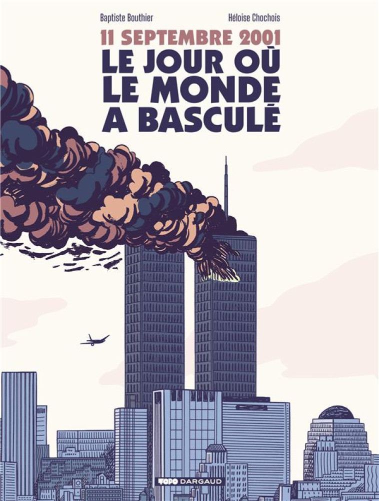 11 SEPTEMBRE, LE JOUR OU LE MONDE A BASCUL - BOUTHIER BAPTISTE - DARGAUD