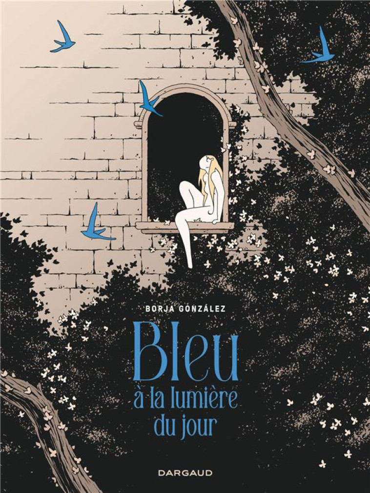 BLEU A LA LUMIERE DU JOUR - GONZALEZ BORJA - DARGAUD