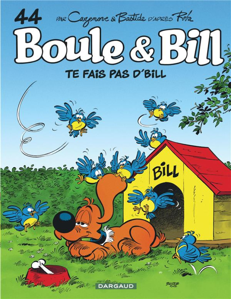 BOULE & BILL T44 TE FAIS PAS D-BILL ! - BASTIDE JEAN - DARGAUD