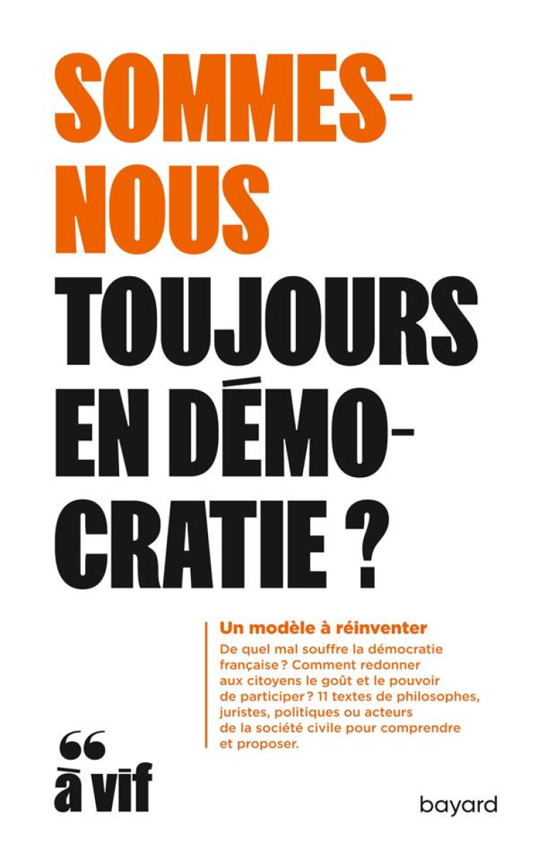 SOMMES-NOUS TOUJOURS EN DEMOCRATIE? - XXX - BAYARD CULTURE