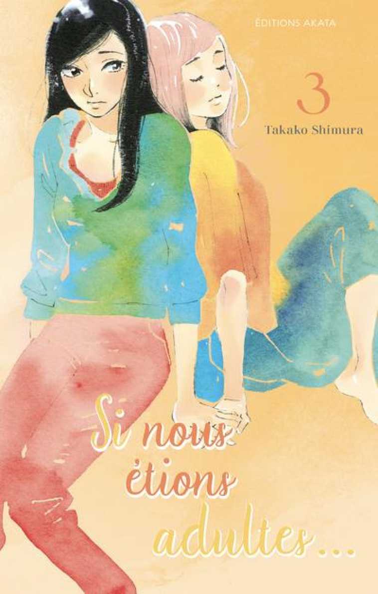 SI NOUS ETIONS ADULTES... - T03 - SHIMURA TAKAKO - AKATA