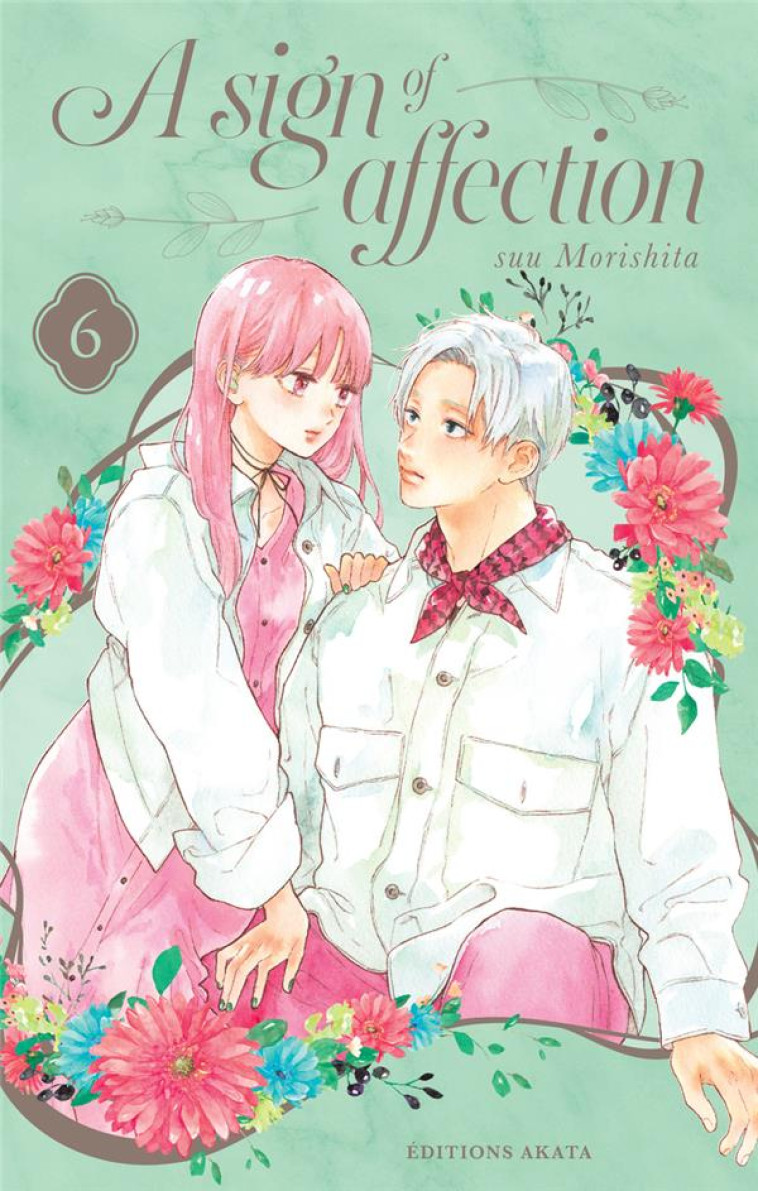 A SIGN OF AFFECTION - TOME 6 - MORISHITA SUU - AKATA