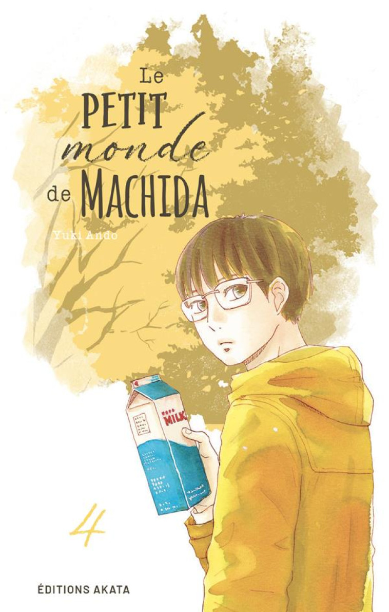 LE PETIT MONDE DE MACHIDA - TOME 4 - ANDO YUKI - AKATA