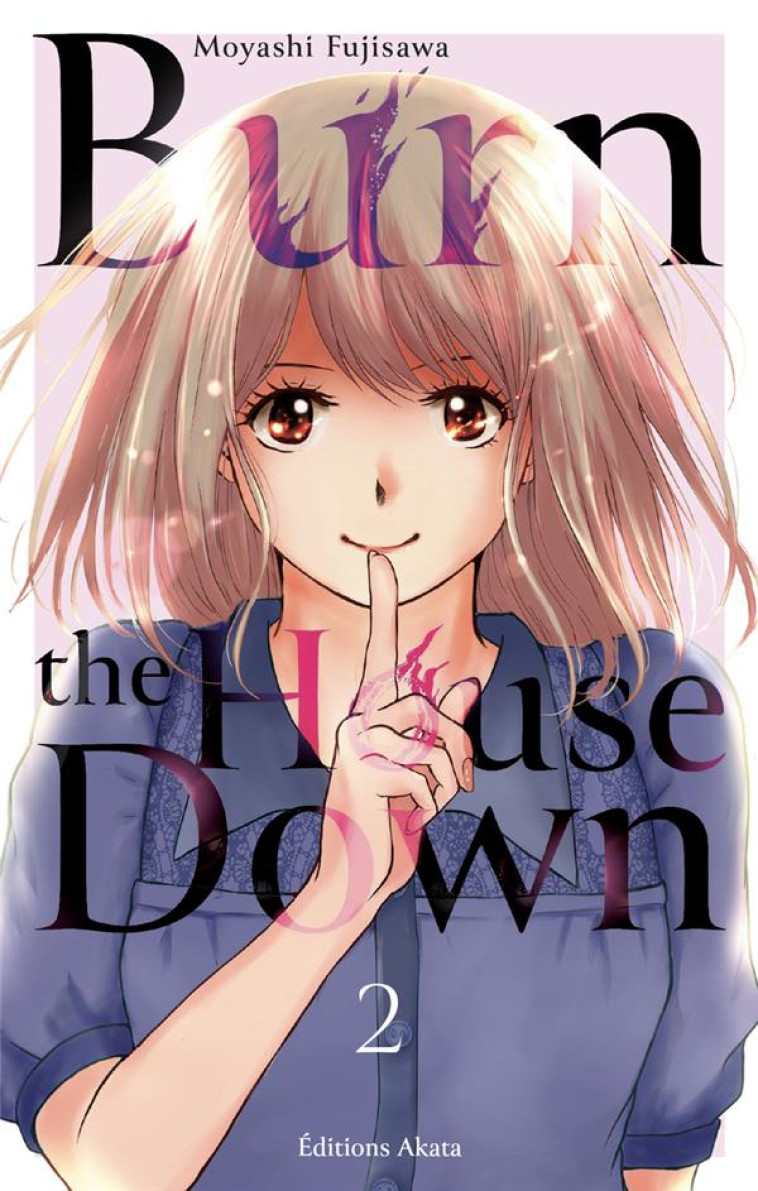 BURN THE HOUSE DOWN T02 (VF) - FUJISAWA MOYASHI - AKATA