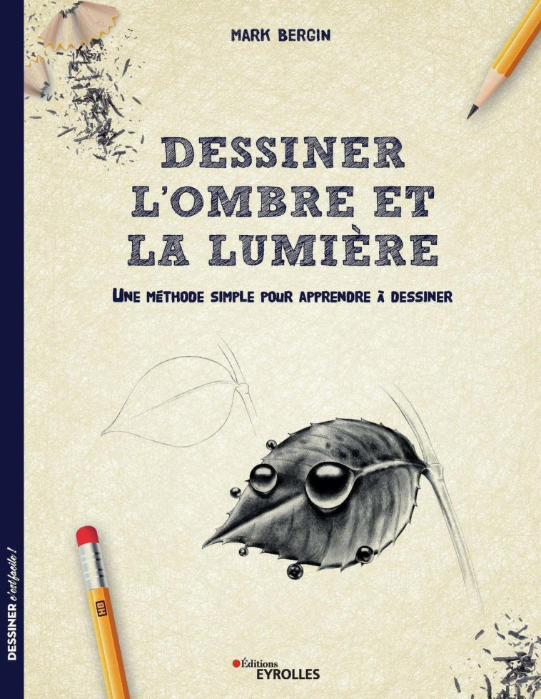 Dessiner l'ombre et la lumière - Bergin Mark - EYROLLES