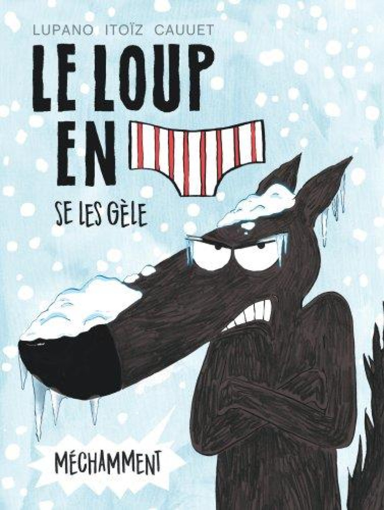 LE LOUP EN SLIP SE LES GELE MECHAMMENT T02 - CAUUET PAUL - Dargaud