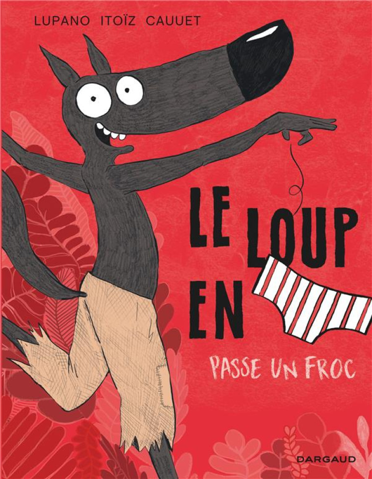 LE LOUP EN SLIP T05 - CAUUET PAUL - DARGAUD