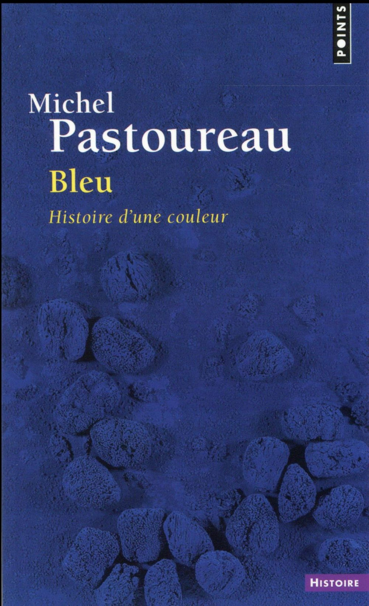 BLEU (NE). HISTOIRE D-UNE COULEUR - PASTOUREAU MICHEL - Points