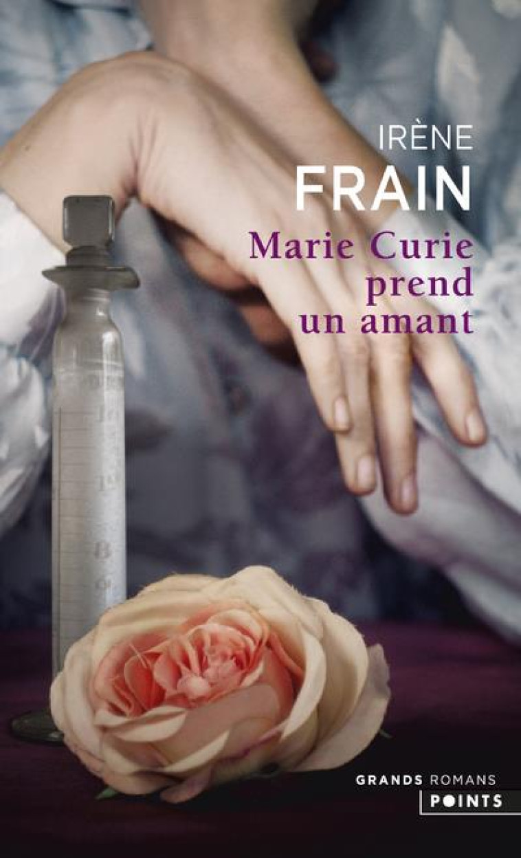 MARIE CURIE PREND UN AMANT - FRAIN IRENE - Points