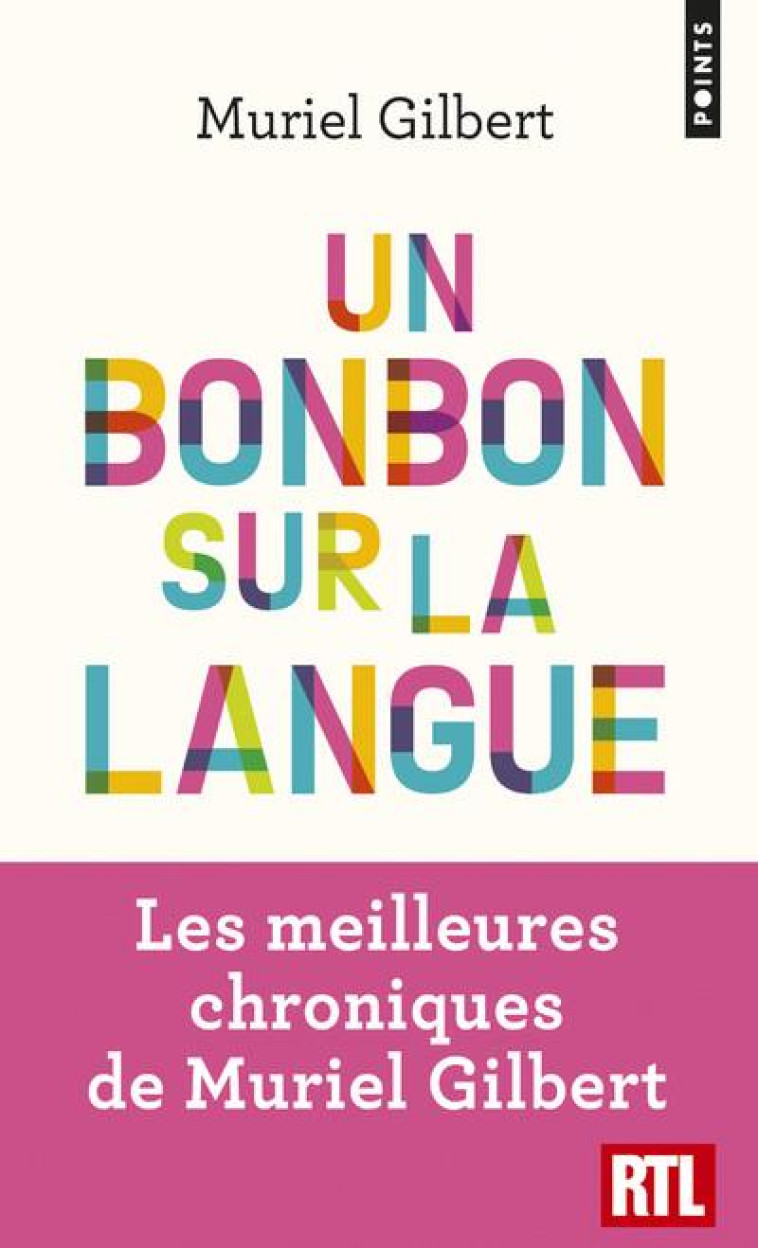 UN BONBON SUR LA LANGUE. ON N-A JAMAIS FINI DE DECOUVRIR LE FRANCAIS! - GILBERT MURIEL - POINTS