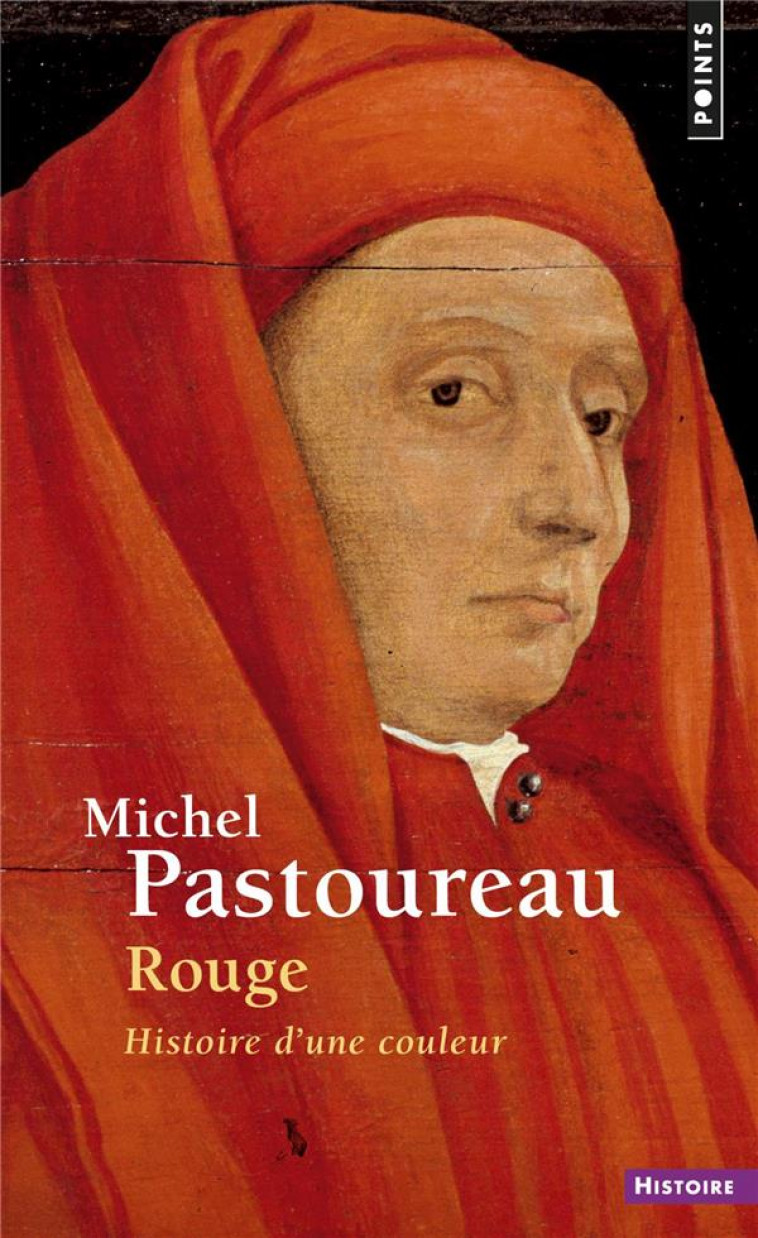 ROUGE. HISTOIRE D-UNE COULEUR - PASTOUREAU MICHEL - POINTS