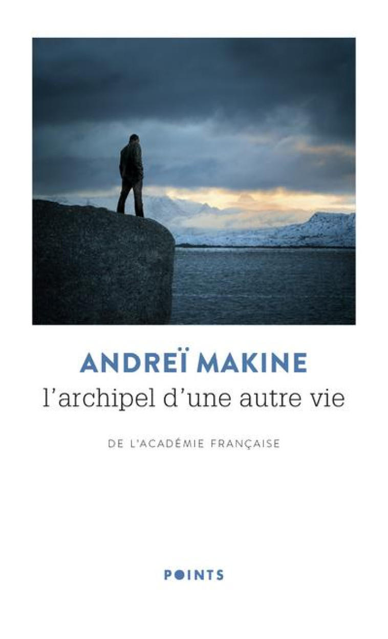 L-ARCHIPEL D-UNE AUTRE VIE - MAKINE ANDREI - POINTS