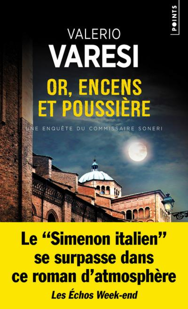 OR, ENCENS ET POUSSIERE - UNE ENQUETE DU CO MMISSAIRE SONERI - VARESI VALERIO - POINTS