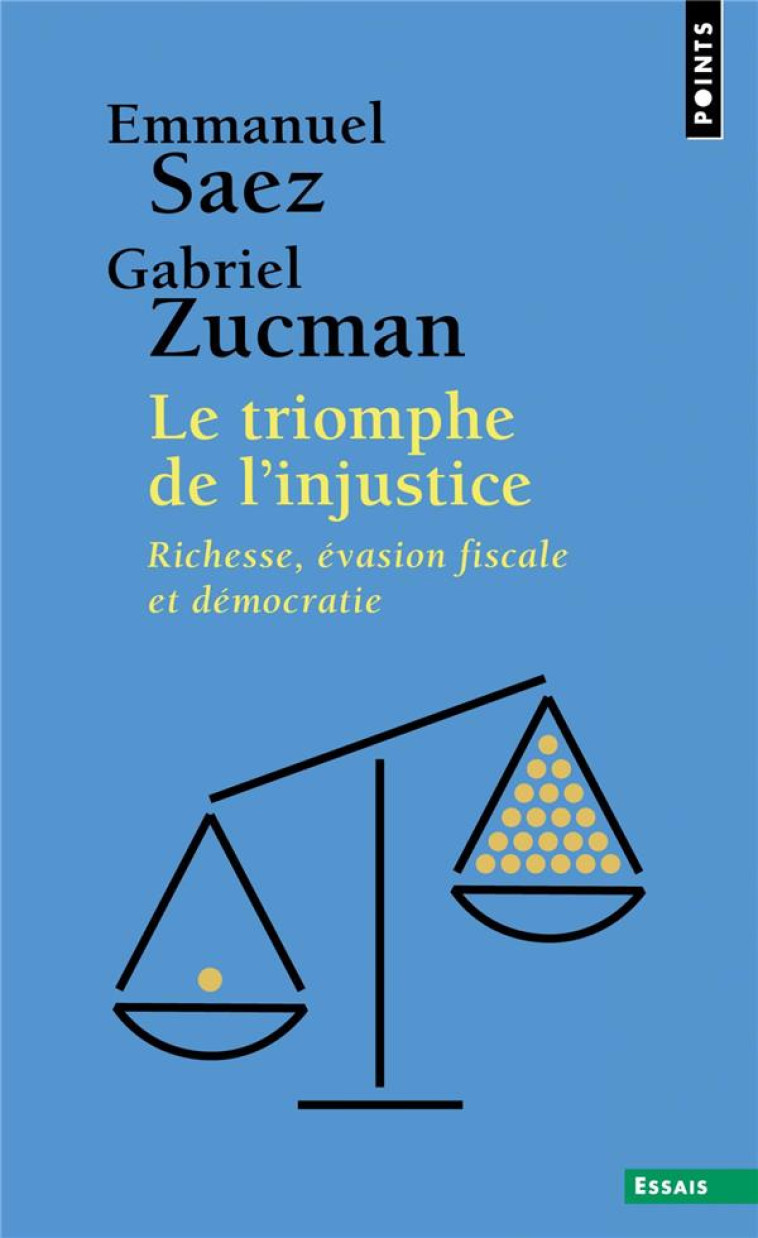 LE TRIOMPHE DE L-INJUSTICE - RICHESSE, EVAS ION FISCALE ET DEMOCRATIE - SAEZ/ZUCMAN - POINTS