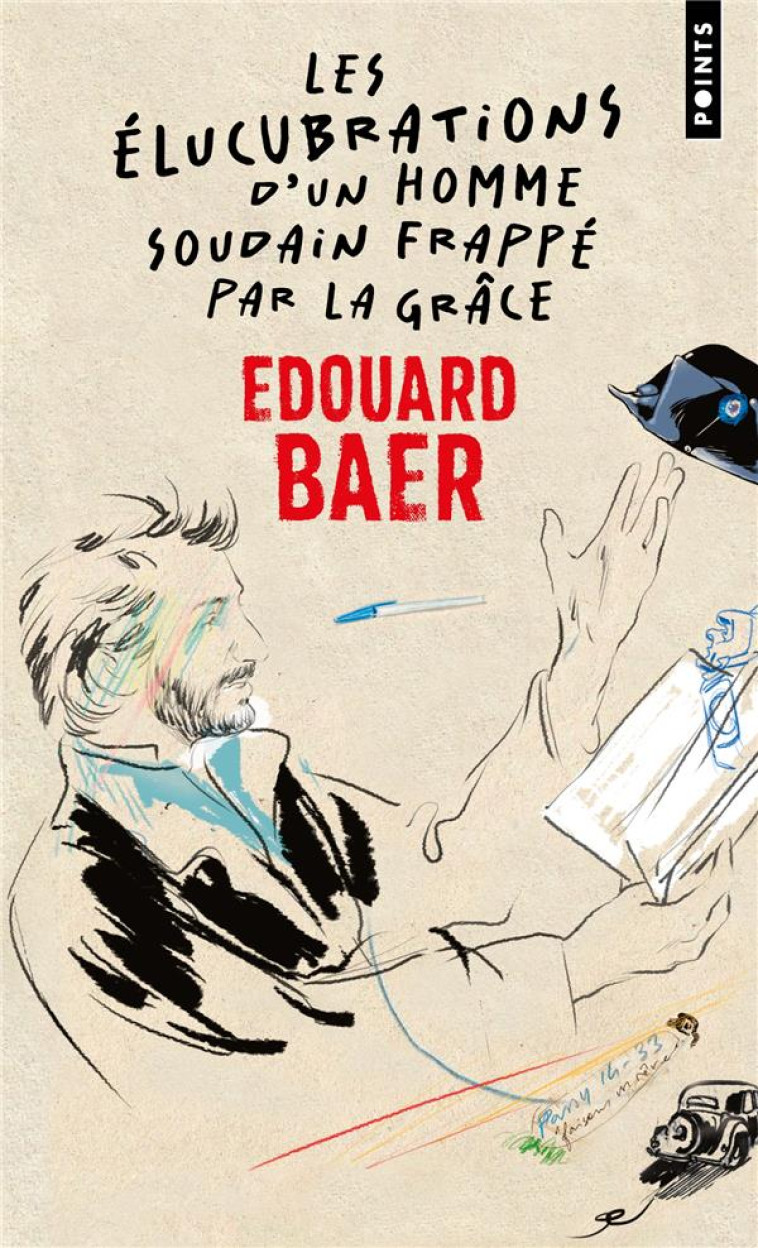 LES ELUCUBRATIONS D-UN HOMME SOUDAIN FRAPPE PAR LA GRACE - BAER EDOUARD - POINTS