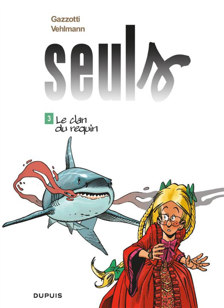 SEULS T03 LE CLAN DU REQUIN - VEHLMANN FABIEN - DUPUIS